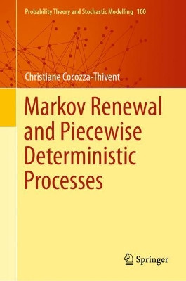 Markov Renewal and Piecewise Deterministic Processes by Christiane Cocozza-Thivent 9783030704469