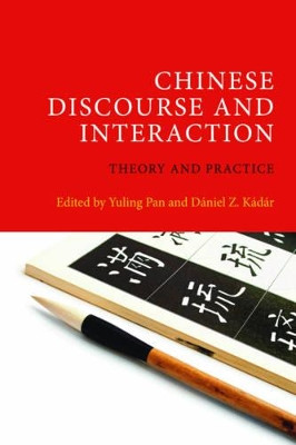 Chinese Discourse and Interaction: Theory and Practice by Yuling Pan 9781845536329