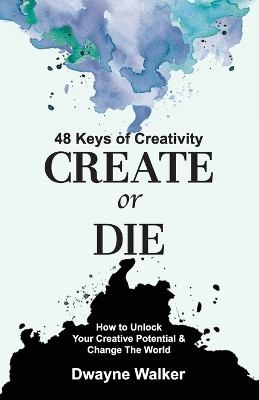 Create or Die by Walker 9798990143814