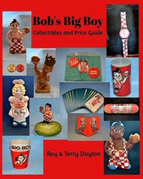 Bob's Big Boy Collectibles and Price Guide by Terry Dayton 9781320662161