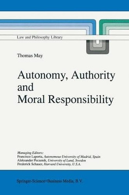 Autonomy, Authority and Moral Responsibility by Thomas May 9789048149490