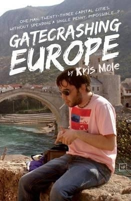 Gatecrashing Europe by Kris Mole 9781908853394