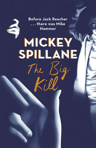 The Big Kill by Mickey Spillane 9781409158684