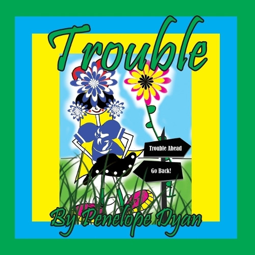 Trouble by Penelope Dyan 9781614776147
