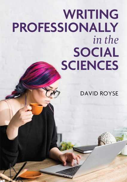 Writing Professionally in the Social Sciences by David Royse 9781793576828