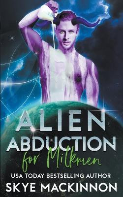 Alien Abduction for Milkmen by Skye MacKinnon 9798223140016