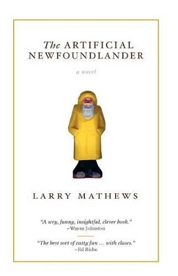 The Artificial Newfoundlander by Larry Mathews 9781550813234