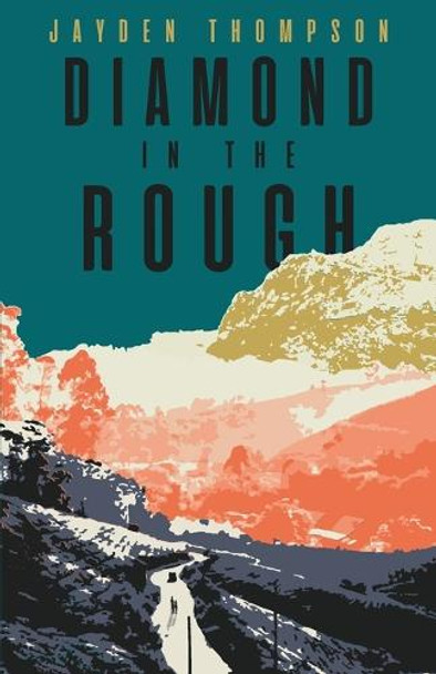 Diamond in the Rough by Jayden Thompson 9798992433906
