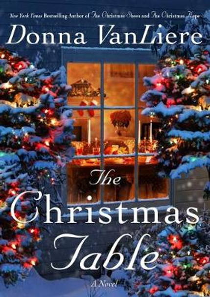 The Christmas Table: A Novel by Donna Vanliere