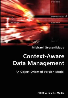 Context-Aware Data Management- An Object-Oriented Version Model by Michael Grossniklaus 9783836429382