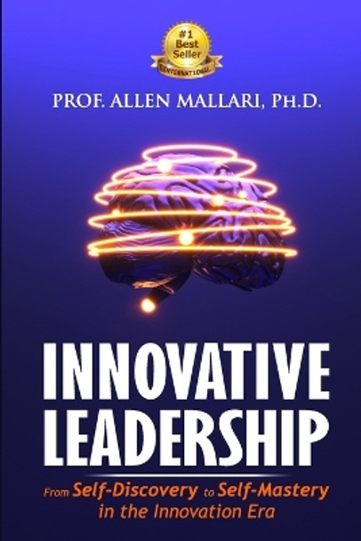 Innovative Leadership: From Self-Discovery to Self-Mastery in the Innovation Era by Prof Psalm Ebube 9789786012650