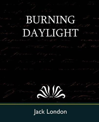 Burning Daylight by Jack London 9781594629693