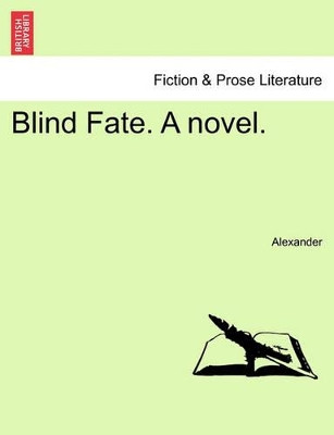 Blind Fate. a Novel. by Alexander, David 9781240903528