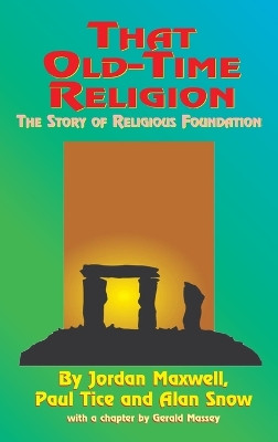 That Old-Time Religion by Jordan Maxwell 9781585095155