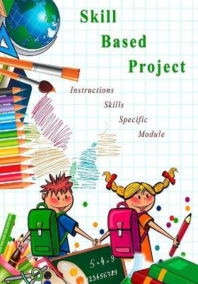 Skill Based Project: Skill Based Project by Naurin Kheraj 9781774190197