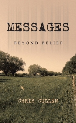 Messages: Beyond Belief by Chris Cullen 9781982287986