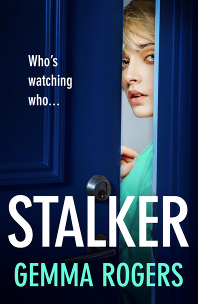 Stalker by Gemma Rogers 9781838896607