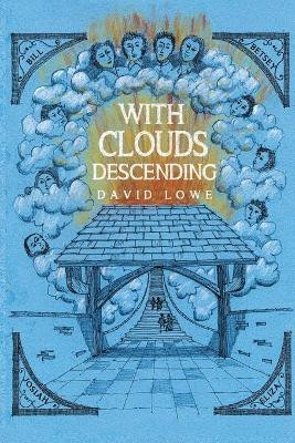 With Clouds Descending by David Lowe 9781784658762
