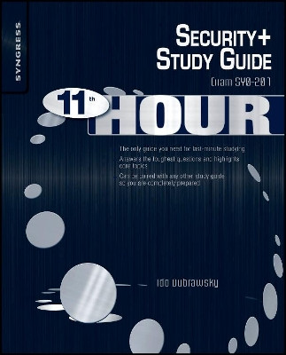 Eleventh Hour Security+: Exam SY0-201 Study Guide by Ido Dubrawsky 9781597494274