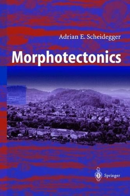 Morphotectonics by Adrian E. Scheidegger 9783540200178