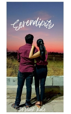 Serendipity by Dr Vivek Kale 9798224884490