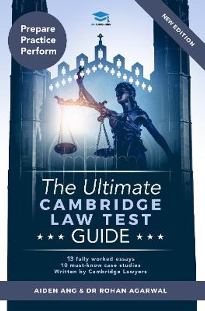 The Ultimate Cambridge Law Test Guide: Detailed Essay Plans, 13 Fully Worked Essays, 10 Must-Know Case Studies, Written by Cambridge Lawyers for the Cambridge Law Test, New Edition by Aiden Ang