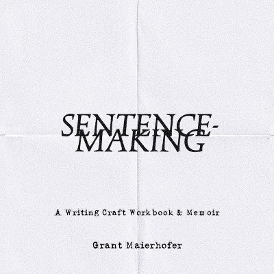 Sentence-Making by Grant Maierhofer 9798985676495