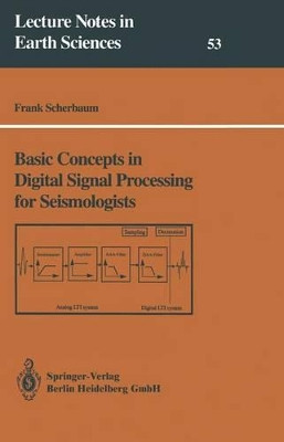 Basic Concepts in Digital Signal Processing for Seismologists by Frank Scherbaum 9783540579731