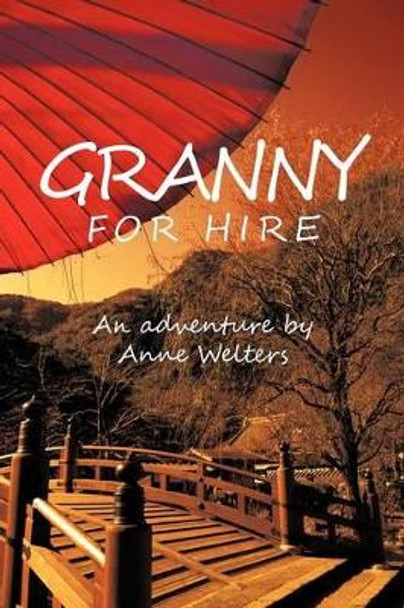Granny for Hire by Anne Welters 9781466962279