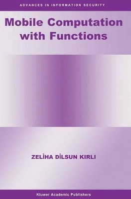 Mobile Computation with Functions by Zeliha Dilsun Kirli 9781461353485
