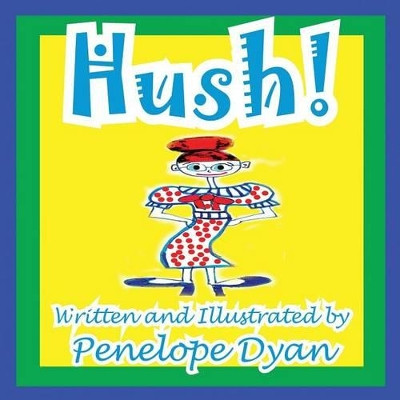 Hush! by Penelope Dyan 9781935630531