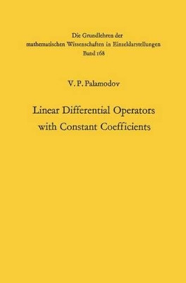 Linear Differential Operators with Constant Coefficients by Arthur A. Brown 9783642462214