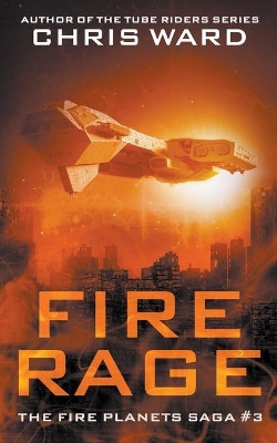 Fire Rage by Chris Ward 9798201938604