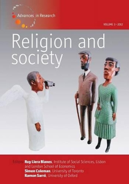 Religion and Society: Volume 3: Advances in Research by Ruy Llera Blanes 9780857457356