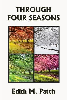 Through Four Seasons by Edith M Patch 9781633341029