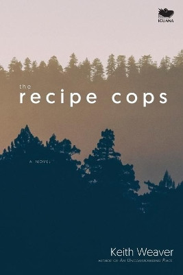 The Recipe Cops by Keith Weaver 9781771801850