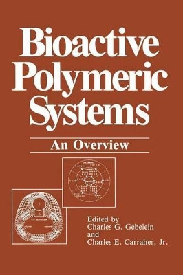Bioactive Polymeric Systems: An Overview by Charles G. Gebelein 9781475704075