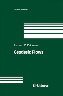 Geodesic Flows by Gabriel P. Paternain 9781461272120