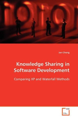 Knowledge Sharing in Software Development by Jan Chong 9783639100846