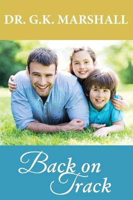 Back On Track by Dr G K Marshall 9781595557704