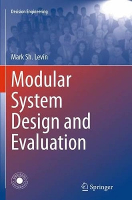 Modular System Design and Evaluation by Mark Sh. Levin 9783319363332