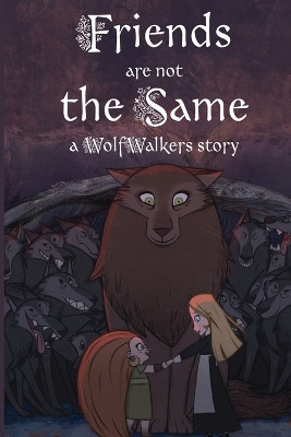 Friends are Not the Same by Calee M Lee 9781532431890