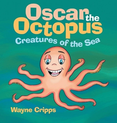 Oscar the Octopus by Wayne Cripps 9781959493402