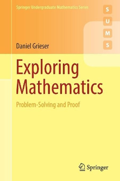 Exploring Mathematics: Problem-Solving and Proof by Daniel Grieser 9783319903194