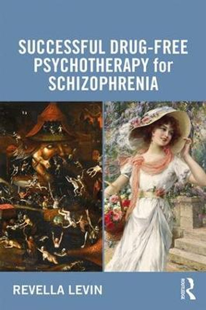 Successful Drug-Free Psychotherapy for Schizophrenia by Revella Levin