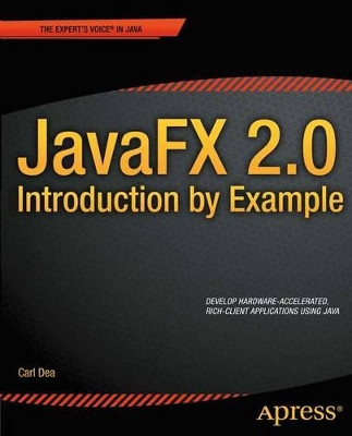 JavaFX 2.0: Introduction by Example by Carl Dea 9781430242574