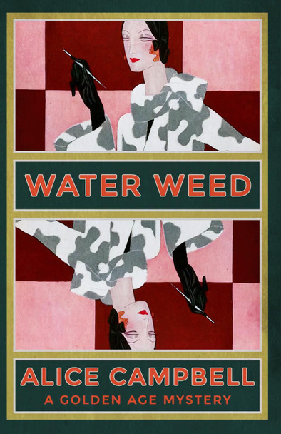 Water Weed: A Golden Age Mystery by Alice Campbell 9781915014887