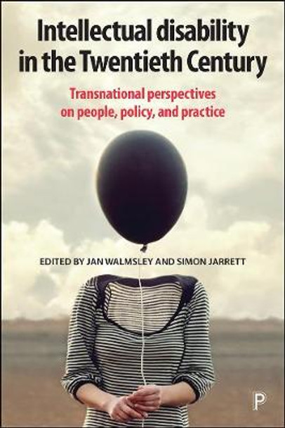 Intellectual Disability in the Twentieth Century: Transnational Perspectives on People, Policy, and Practice by Philip Ferguson