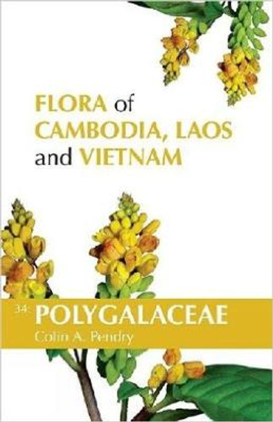 Flora of Cambodia, Laos and Vietnam: Volume 34: Polygalaceae by C.A. Pendry