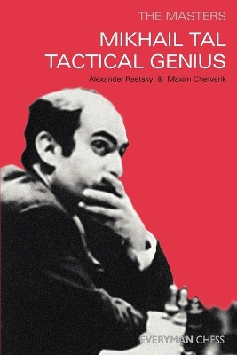 Mikhail Tal: Tactical Genius by  9781857443653